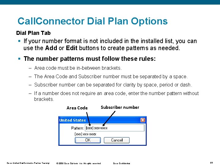 Call. Connector Dial Plan Options Dial Plan Tab § If your number format is Call. Connector Dial Plan Options Dial Plan Tab § If your number format is