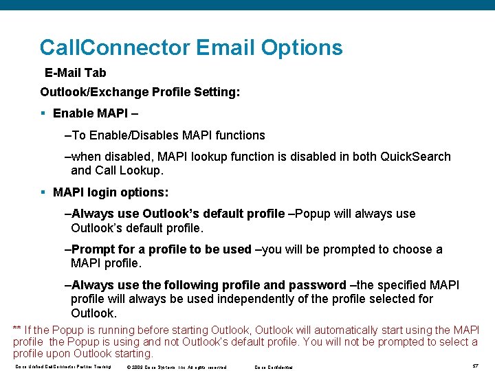 Call. Connector Email Options E-Mail Tab Outlook/Exchange Profile Setting: § Enable MAPI – –To Call. Connector Email Options E-Mail Tab Outlook/Exchange Profile Setting: § Enable MAPI – –To