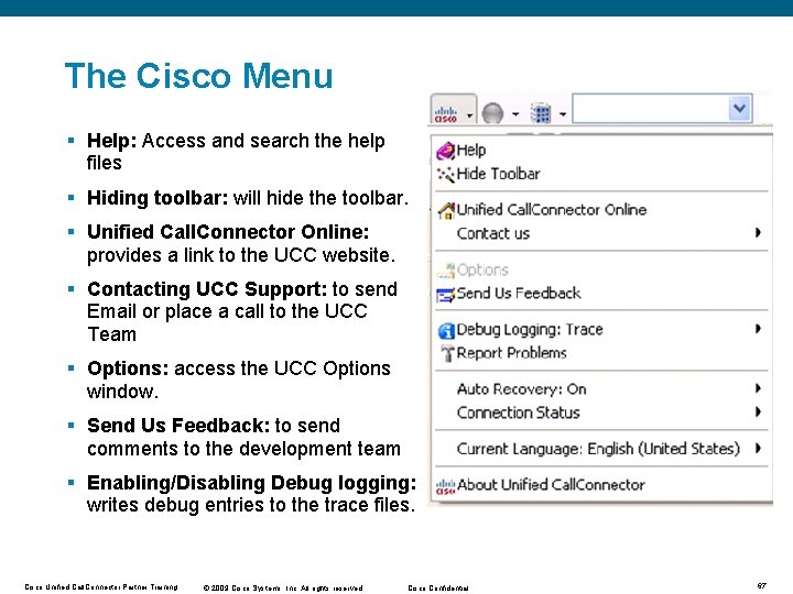 The Cisco Menu § Help: Access and search the help files § Hiding toolbar: The Cisco Menu § Help: Access and search the help files § Hiding toolbar: