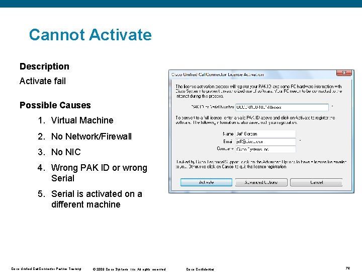 Cannot Activate Description Activate fail Possible Causes 1. Virtual Machine 2. No Network/Firewall 3. Cannot Activate Description Activate fail Possible Causes 1. Virtual Machine 2. No Network/Firewall 3.