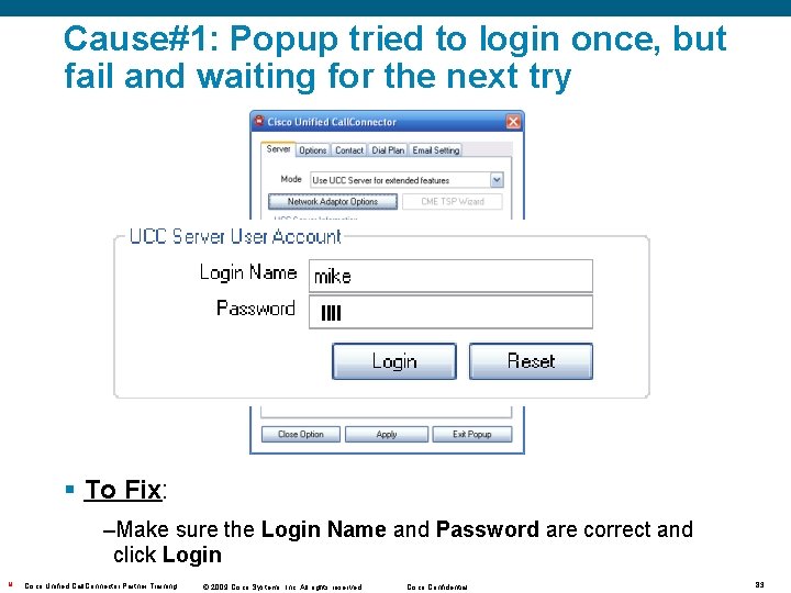 Cause#1: Popup tried to login once, but fail and waiting for the next try Cause#1: Popup tried to login once, but fail and waiting for the next try