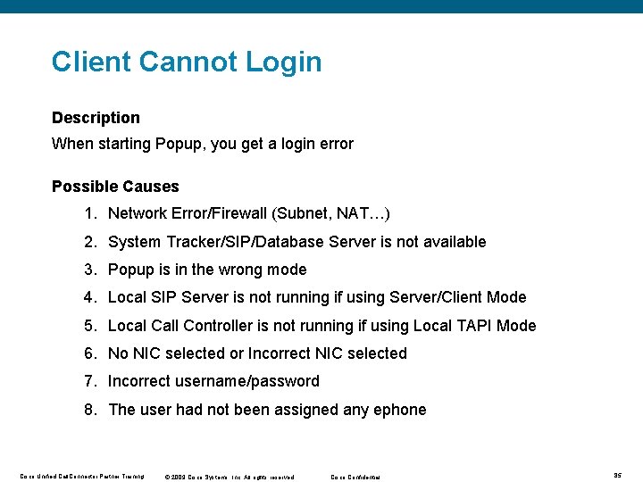 Client Cannot Login Description When starting Popup, you get a login error Possible Causes Client Cannot Login Description When starting Popup, you get a login error Possible Causes