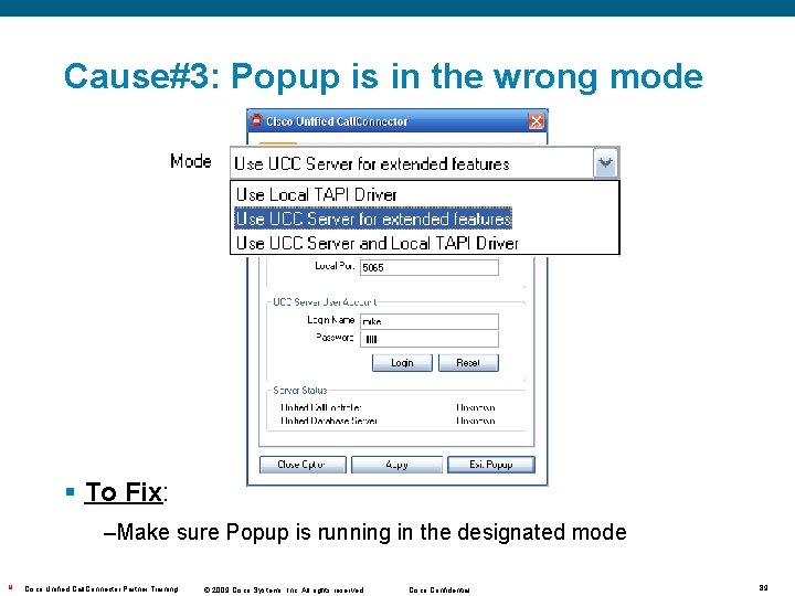 Cause#3: Popup is in the wrong mode § To Fix: –Make sure Popup is Cause#3: Popup is in the wrong mode § To Fix: –Make sure Popup is