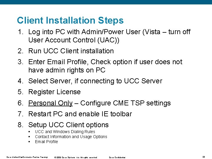 Client Installation Steps 1. Log into PC with Admin/Power User (Vista – turn off Client Installation Steps 1. Log into PC with Admin/Power User (Vista – turn off