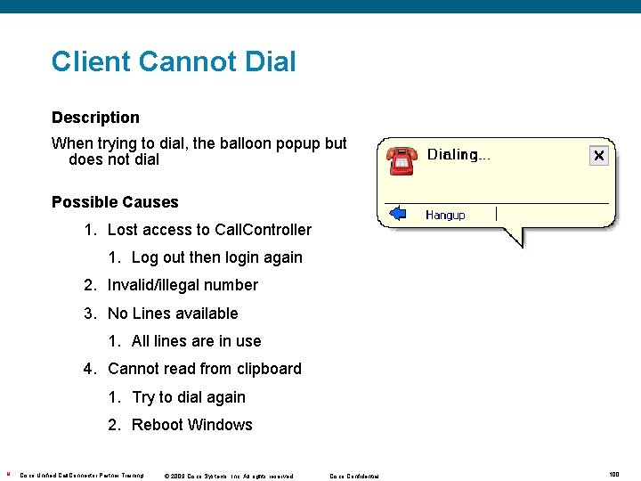 Client Cannot Dial Description When trying to dial, the balloon popup but does not Client Cannot Dial Description When trying to dial, the balloon popup but does not