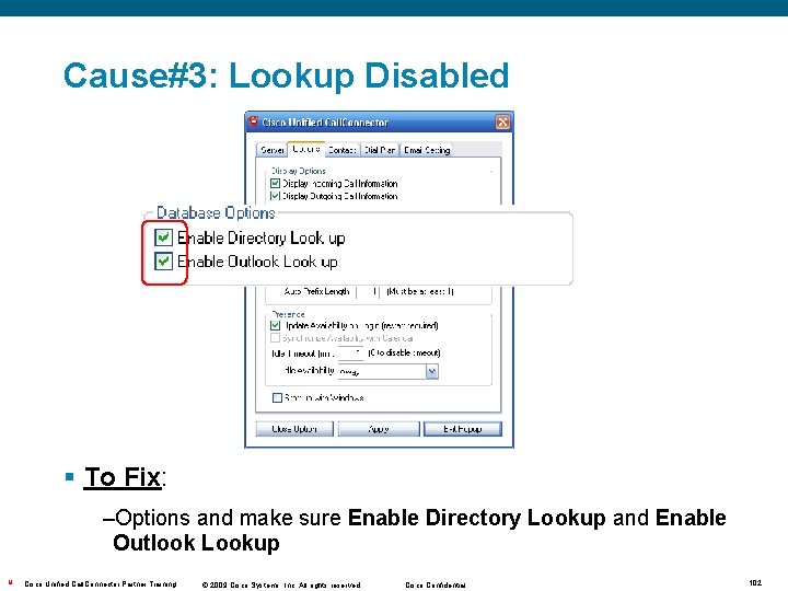 Cause#3: Lookup Disabled § To Fix: –Options and make sure Enable Directory Lookup and Cause#3: Lookup Disabled § To Fix: –Options and make sure Enable Directory Lookup and