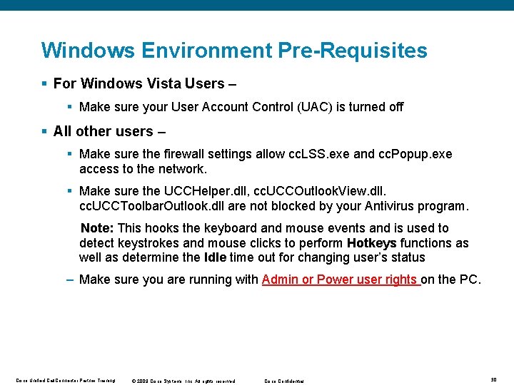 Windows Environment Pre-Requisites § For Windows Vista Users – § Make sure your User Windows Environment Pre-Requisites § For Windows Vista Users – § Make sure your User