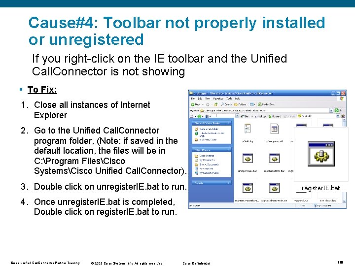 Cause#4: Toolbar not properly installed or unregistered If you right-click on the IE toolbar Cause#4: Toolbar not properly installed or unregistered If you right-click on the IE toolbar