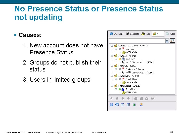 No Presence Status or Presence Status not updating § Causes: 1. New account does No Presence Status or Presence Status not updating § Causes: 1. New account does