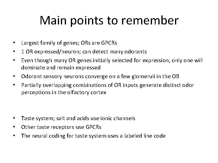 Main points to remember • Largest family of genes; ORs are GPCRs • 1