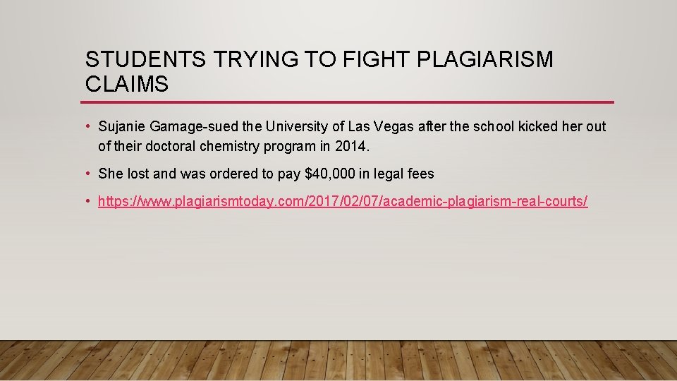STUDENTS TRYING TO FIGHT PLAGIARISM CLAIMS • Sujanie Gamage-sued the University of Las Vegas