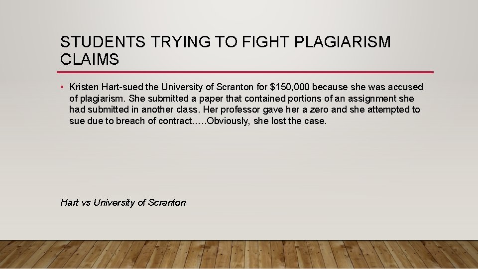 STUDENTS TRYING TO FIGHT PLAGIARISM CLAIMS • Kristen Hart-sued the University of Scranton for