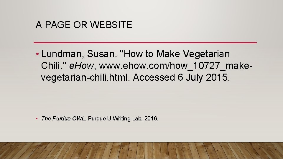A PAGE OR WEBSITE • Lundman, Susan. "How to Make Vegetarian Chili. " e.