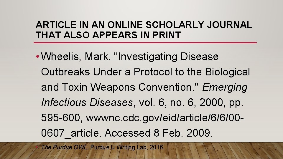 ARTICLE IN AN ONLINE SCHOLARLY JOURNAL THAT ALSO APPEARS IN PRINT • Wheelis, Mark.