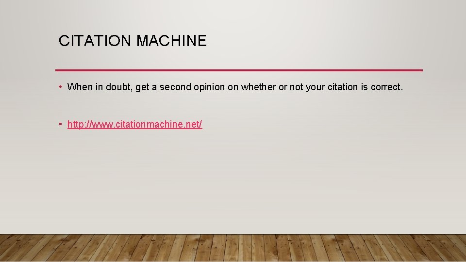 CITATION MACHINE • When in doubt, get a second opinion on whether or not