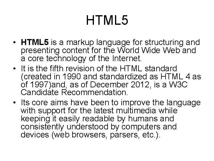 HTML 5 • HTML 5 is a markup language for structuring and presenting content