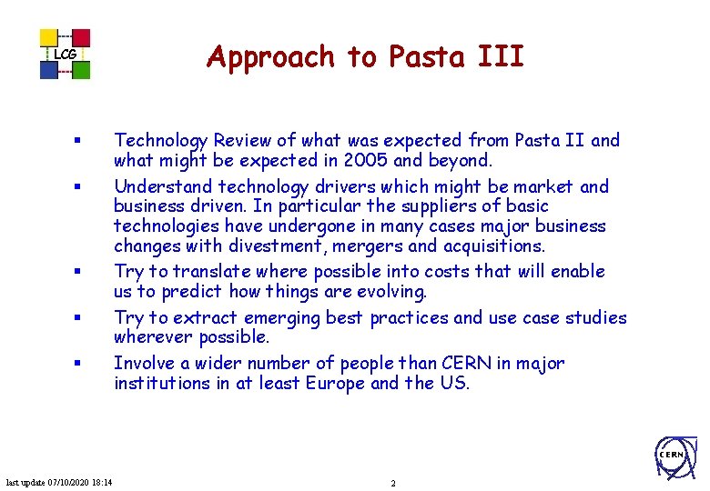 LCG § § § Approach to Pasta III Technology Review of what was expected