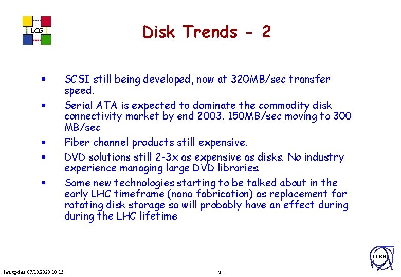 LCG § § § Disk Trends - 2 SCSI still being developed, now at