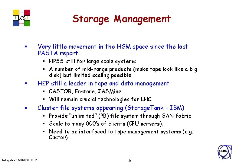 LCG § Storage Management Very little movement in the HSM space since the last