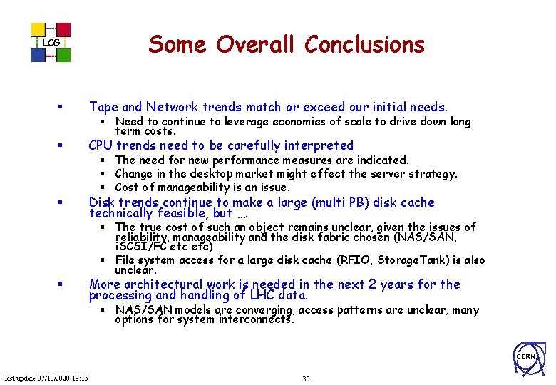 LCG Some Overall Conclusions § Tape and Network trends match or exceed our initial