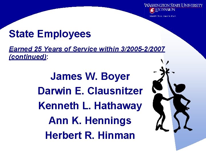 State Employees Earned 25 Years of Service within 3/2005 -2/2007 (continued): James W. Boyer