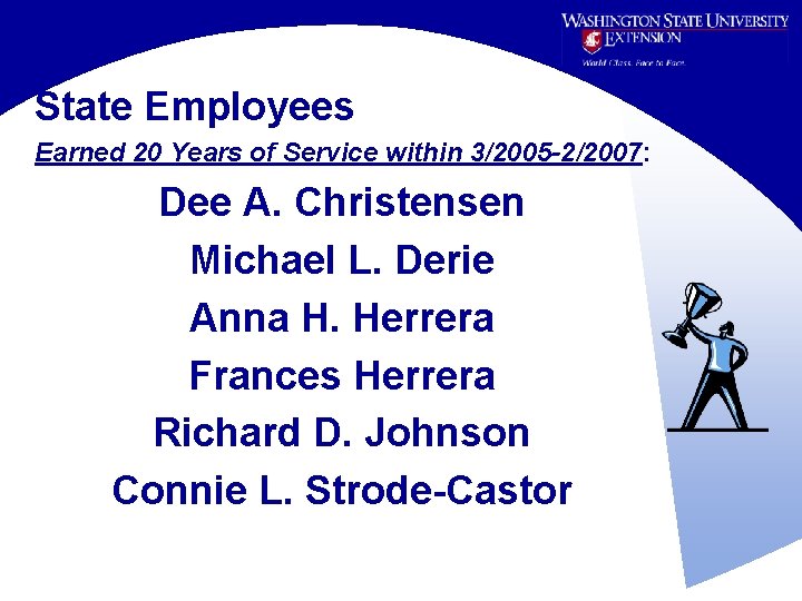 State Employees Earned 20 Years of Service within 3/2005 -2/2007: Dee A. Christensen Michael