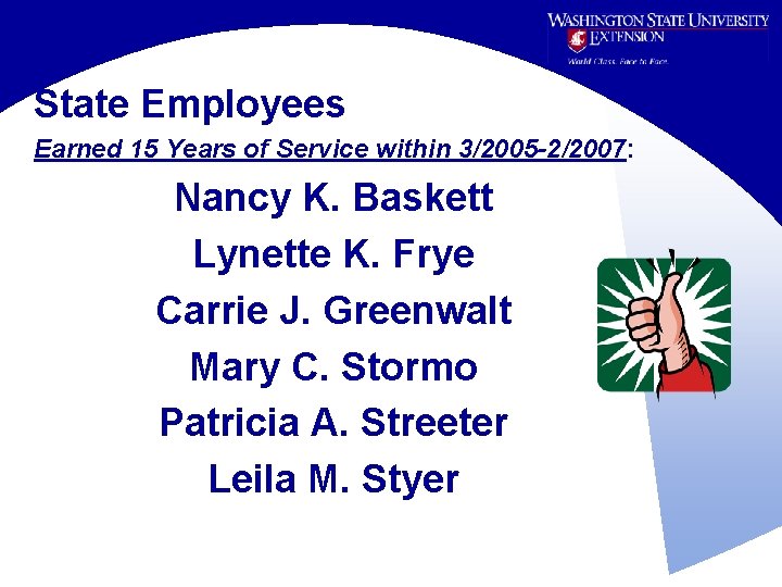 State Employees Earned 15 Years of Service within 3/2005 -2/2007: Nancy K. Baskett Lynette