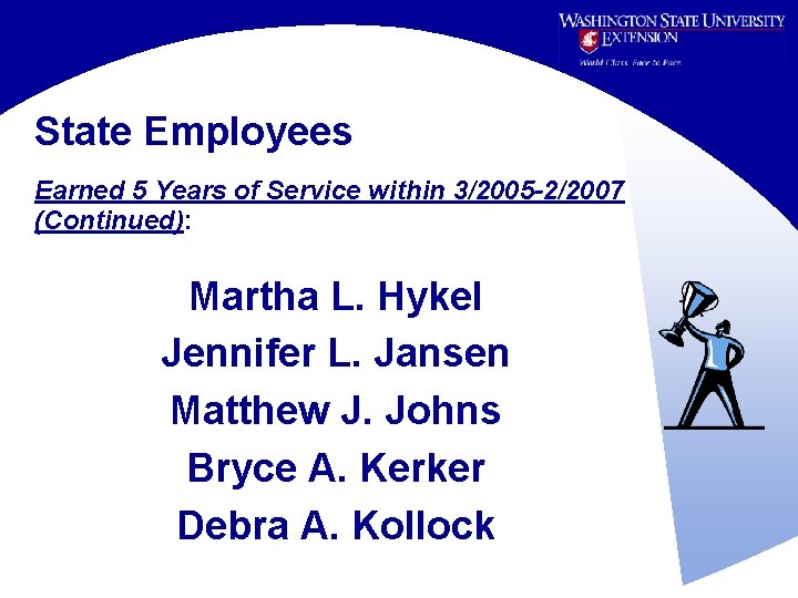 State Employees Earned 5 Years of Service within 3/2005 -2/2007 (Continued): Martha L. Hykel