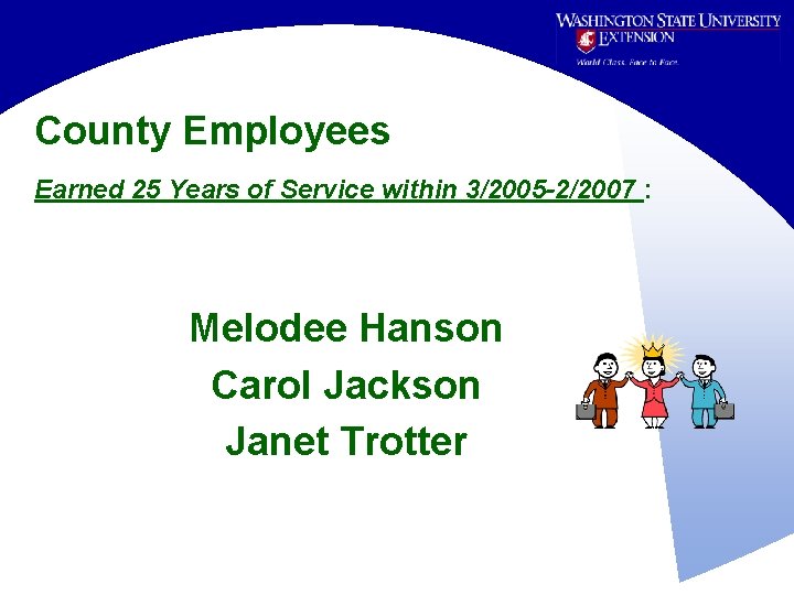 County Employees Earned 25 Years of Service within 3/2005 -2/2007 : Melodee Hanson Carol