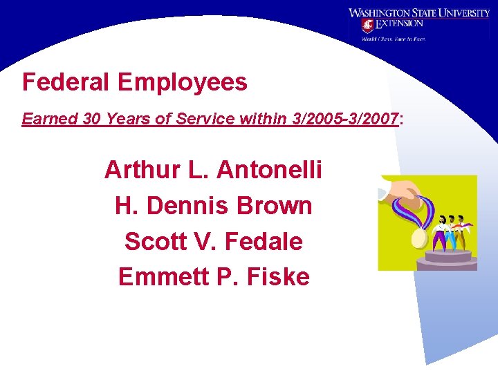 Federal Employees Earned 30 Years of Service within 3/2005 -3/2007: Arthur L. Antonelli H.