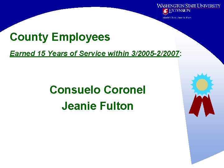 County Employees Earned 15 Years of Service within 3/2005 -2/2007: Consuelo Coronel Jeanie Fulton