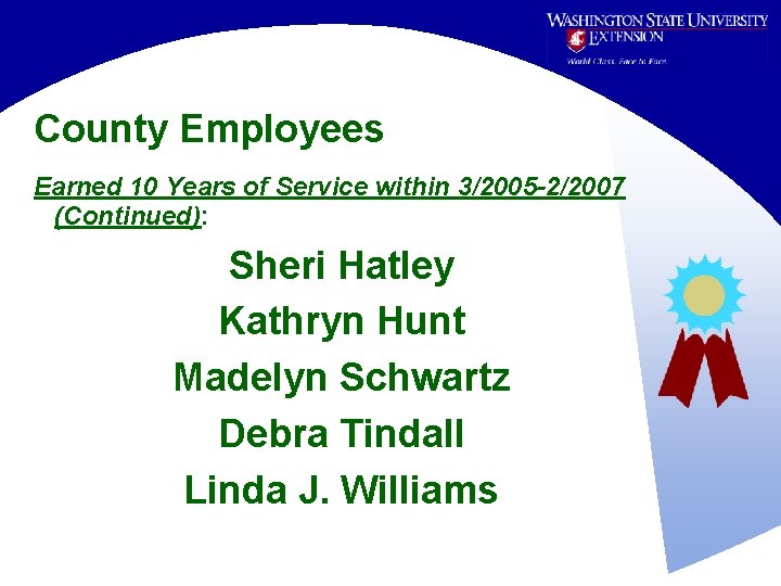 County Employees Earned 10 Years of Service within 3/2005 -2/2007 (Continued): Sheri Hatley Kathryn