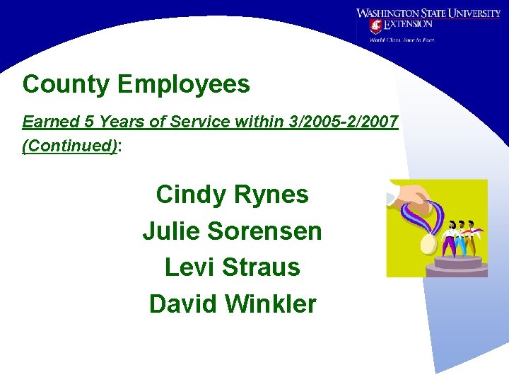 County Employees Earned 5 Years of Service within 3/2005 -2/2007 (Continued): Cindy Rynes Julie