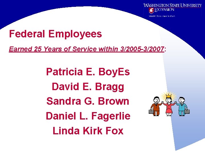 Federal Employees Earned 25 Years of Service within 3/2005 -3/2007: Patricia E. Boy. Es