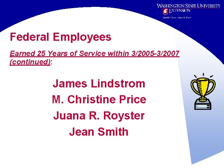 Federal Employees Earned 25 Years of Service within 3/2005 -3/2007 (continued): James Lindstrom M.