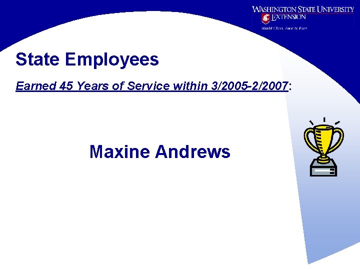 State Employees Earned 45 Years of Service within 3/2005 -2/2007: Maxine Andrews 