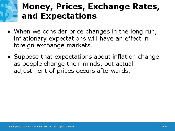 Money, Prices, Exchange Rates, and Expectations • When we consider price changes in the