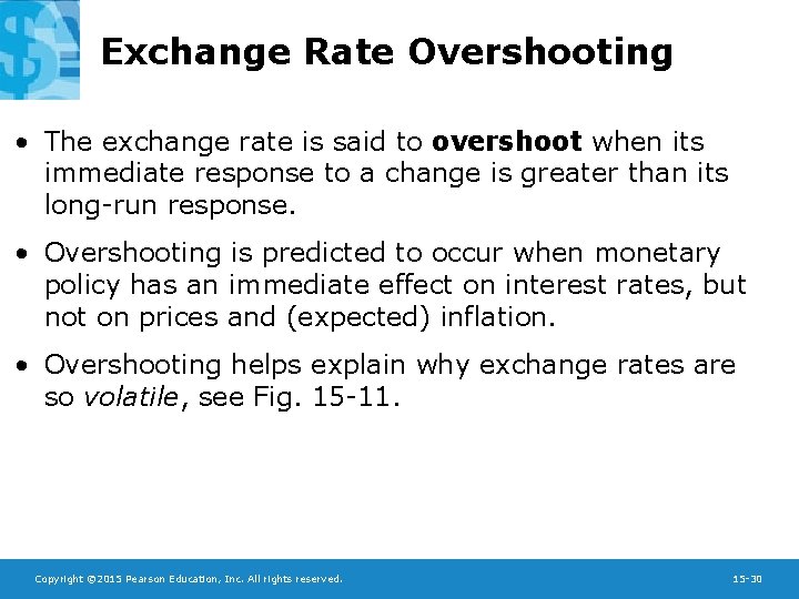 Exchange Rate Overshooting • The exchange rate is said to overshoot when its immediate