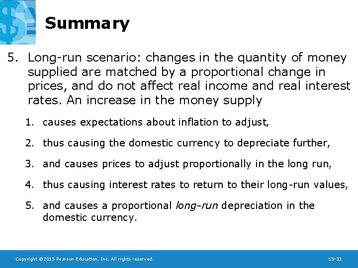 Summary 5. Long-run scenario: changes in the quantity of money supplied are matched by
