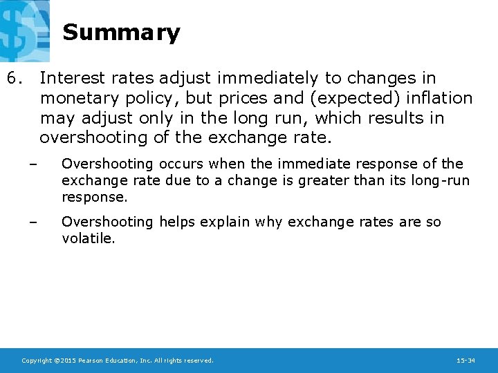Summary 6. Interest rates adjust immediately to changes in monetary policy, but prices and