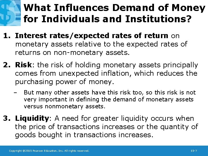 What Influences Demand of Money for Individuals and Institutions? 1. Interest rates/expected rates of