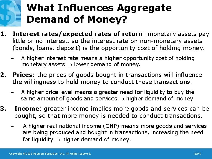 What Influences Aggregate Demand of Money? 1. Interest rates/expected rates of return: monetary assets