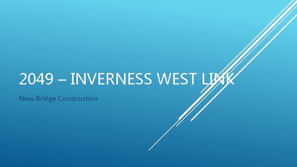 2049 – INVERNESS WEST LINK Ness Bridge Construction 