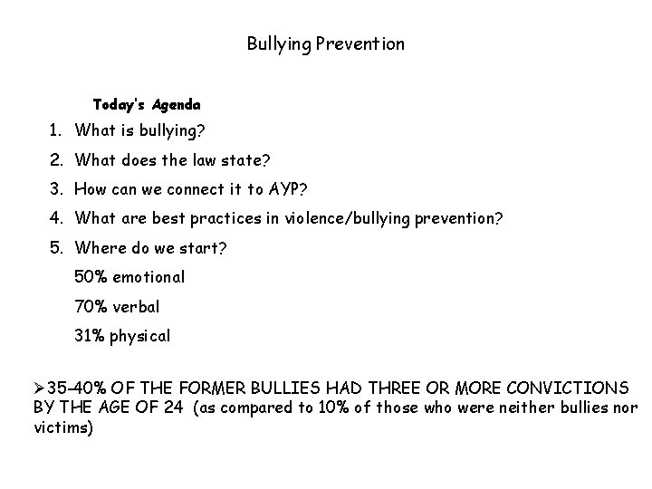 Bullying Prevention Today’s Agenda 1. What is bullying? 2. What does the law state?