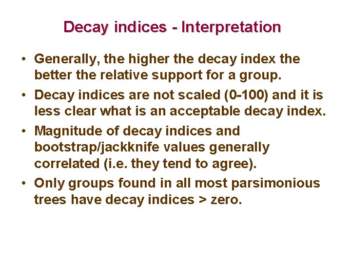 Decay indices - Interpretation • Generally, the higher the decay index the better the