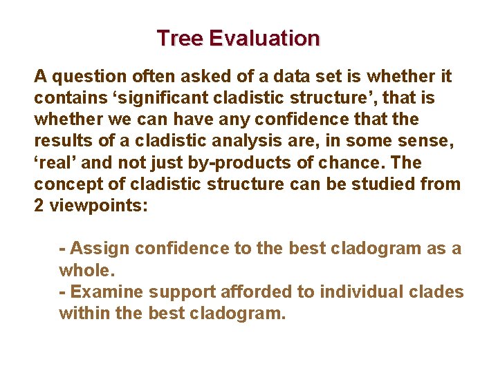 Tree Evaluation A question often asked of a data set is whether it contains