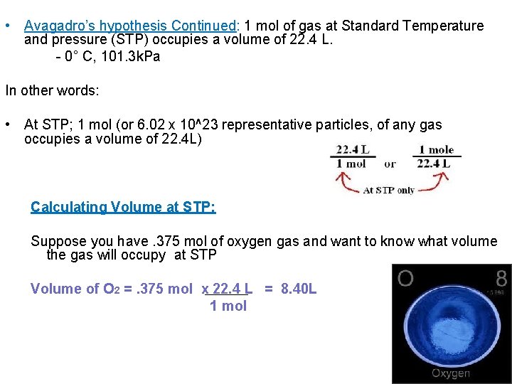 • Avagadro’s hypothesis Continued: 1 mol of gas at Standard Temperature and pressure