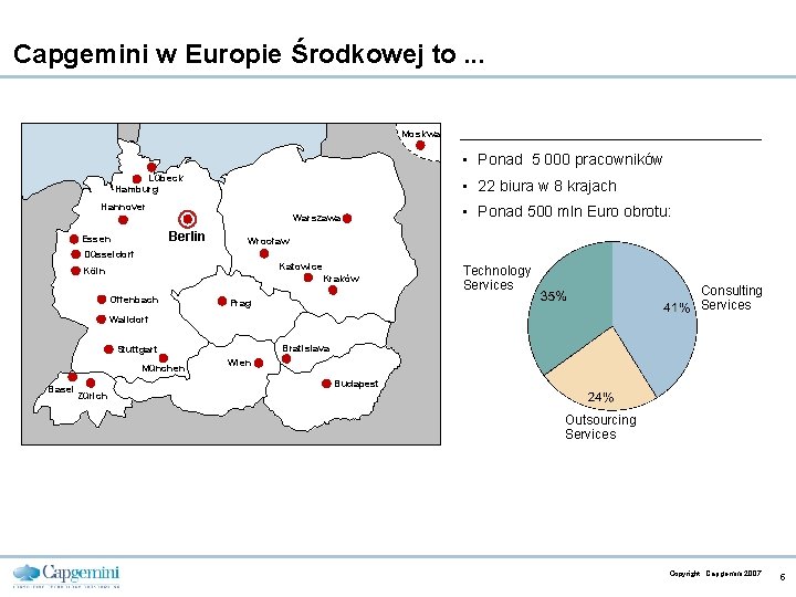 Capgemini w Europie Środkowej to. . . Moskwa • Ponad 5 000 pracowników Lübeck