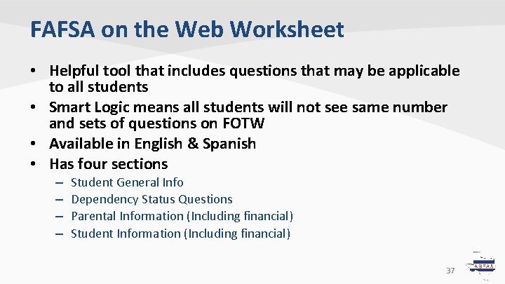 FAFSA on the Web Worksheet • Helpful tool that includes questions that may be FAFSA on the Web Worksheet • Helpful tool that includes questions that may be