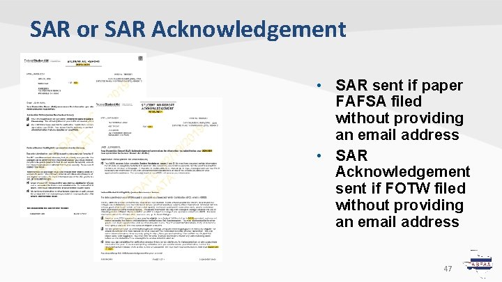 SAR or SAR Acknowledgement • SAR sent if paper FAFSA filed without providing an SAR or SAR Acknowledgement • SAR sent if paper FAFSA filed without providing an